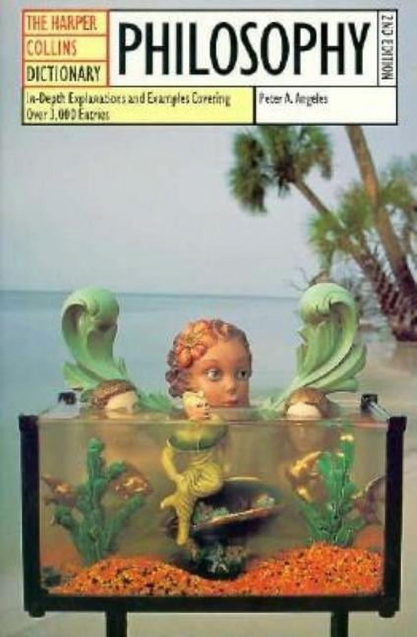 HarperCollins Dictionary HarperCollins Dictionary of Philosophy: In-Depth Explanations and Examples Covering More Than 3,000 Entries, (Paperback)