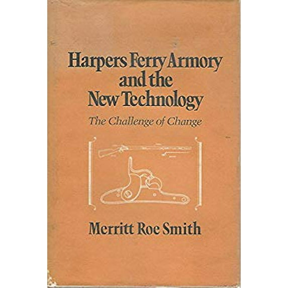 Pre-Owned Harpers Ferry Armory and the New Technology: The Challenge of Change Paperback