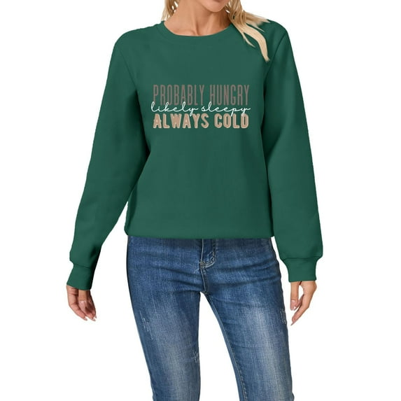 Harpily 50% Off Clear! Sweater for WomenWomen's Probably Hungry Likely Deepy Cold Printed Hoodless Hoodie Green S