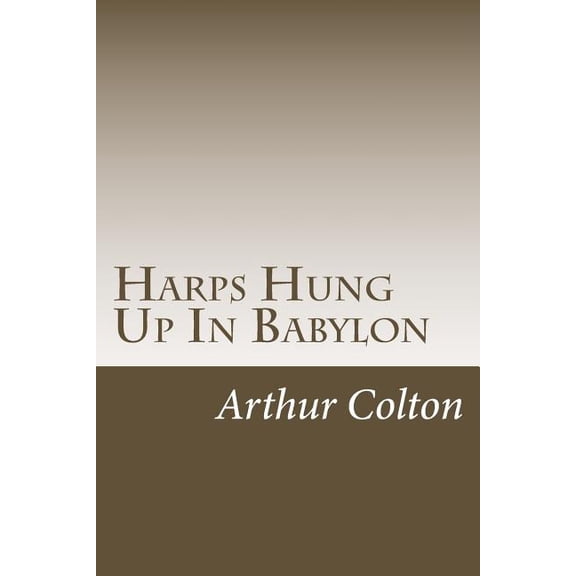 Harps Hung Up in Babylon
