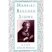 Harriet Beecher Stowe A Life, Paperback