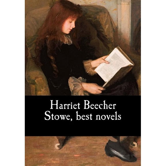 Harriet Beecher Stowe, best novels (Paperback)
