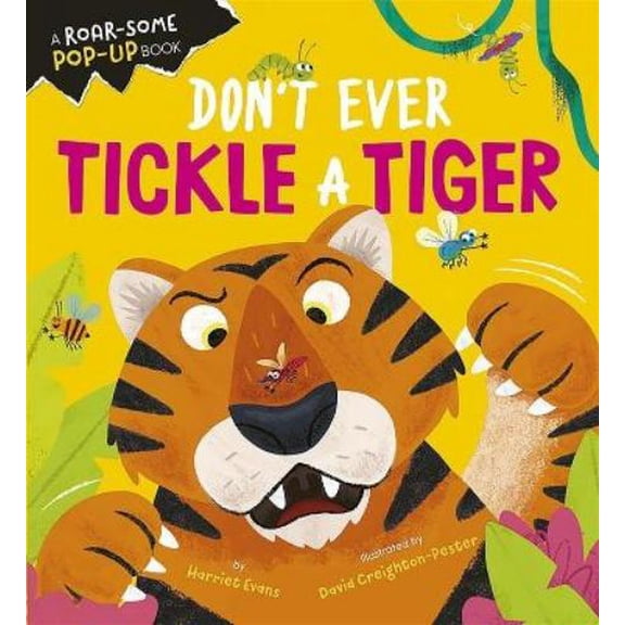 Harriet Evans Don't Ever Tickle a Tiger (Board Book) Creature Feature Pop-ups