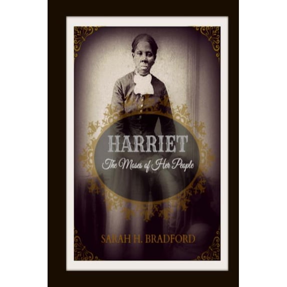 Harriet: The Moses of Her People (Paperback)
