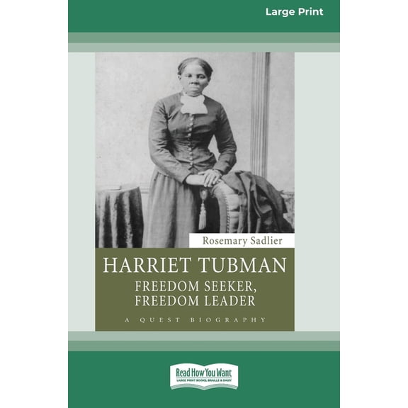 Harriet Tubman: Freedom Seeker, Freedom Leader (Large Print 16 Pt Edition), (Paperback)