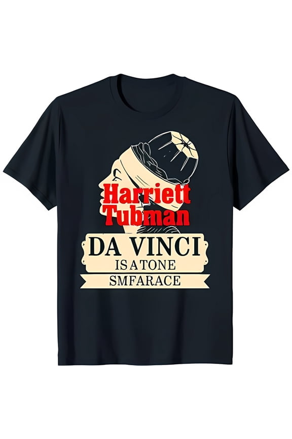 Harriet Tubman Graphic Tee Unique Black T-Shirt with Humorous Portrait Design