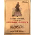 thumbnail image 1 of Pre-Owned Harriet Tubman: Secret Agent - How Daring Slaves And Free Blacks Spied For The Union During The Civil War. Paperback, 1 of 1