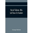 thumbnail image 1 of Harriet Tubman, Who Led Slaves To Freedom, (Paperback), 1 of 1