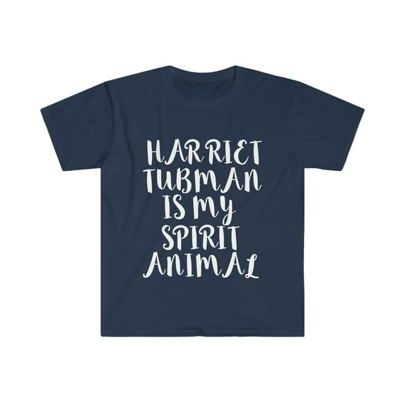 Harriet Tubman is my Spirit Animal Unisex T-shirt S-3XL Black History Month