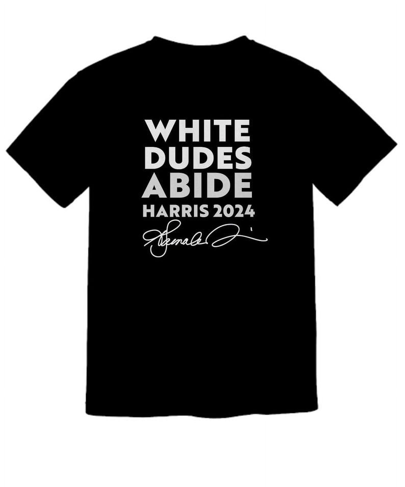 Harris 2024, White Dudes Abide, Funny political tees - Walmart.com White Dudes for Harris Harris 2024, White Dudes Abide, Funny political tees - Walmart.com