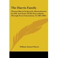 thumbnail image 1 of The Harris Family : Thomas Harris In Ipswich, Massachusetts In 1636, And Some Of His Descendants, Through Seven Generations, To 1883 (1883) (Paperback), 1 of 1