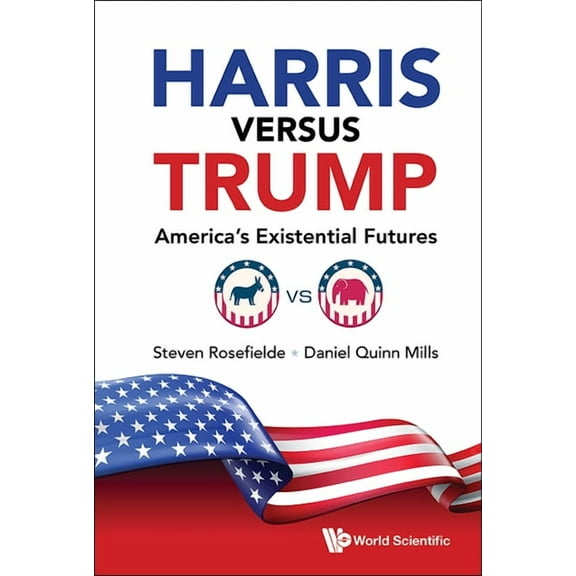 Harris Versus Trump: America's Existential Futures, (Hardcover)
