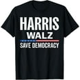 Harris Walz 2024 Save Democracy Vote President VP Waltz T-Shirt ...