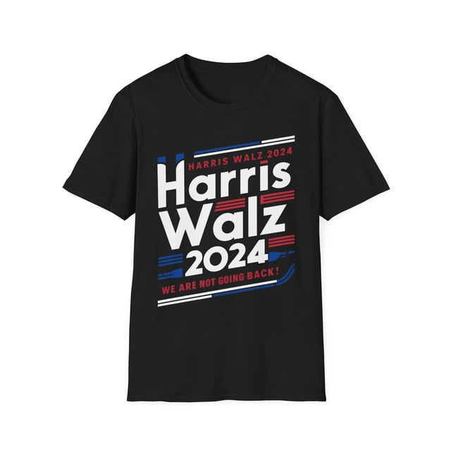 Harris Walz 2024 Ticket Election Slogan We Are Not Going Back