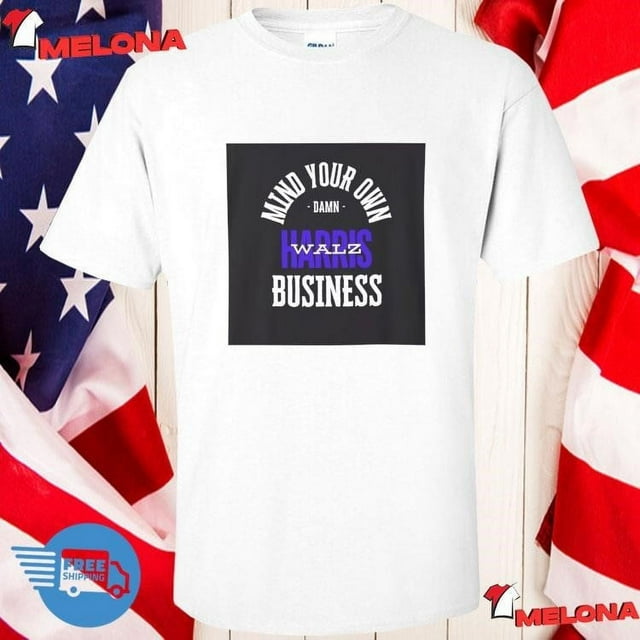 Harris Walz Mind Your Own Damn Business Blue Team Shirt