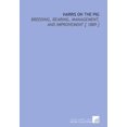 thumbnail image 1 of Pre-Owned Harris on the Pig: Breeding, Rearing, Management, and Improvement [ 1889 ] Paperback, 1 of 1
