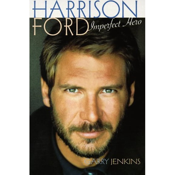 Pre-Owned Harrison Ford: Imperfect Hero (Paperback) 080658016X 9780806580166