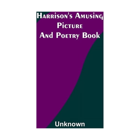 Harrison's Amusing Picture and Poetry Book, (Paperback)