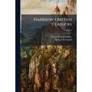 Harrisons British Classicks, Volume 6 Paperback