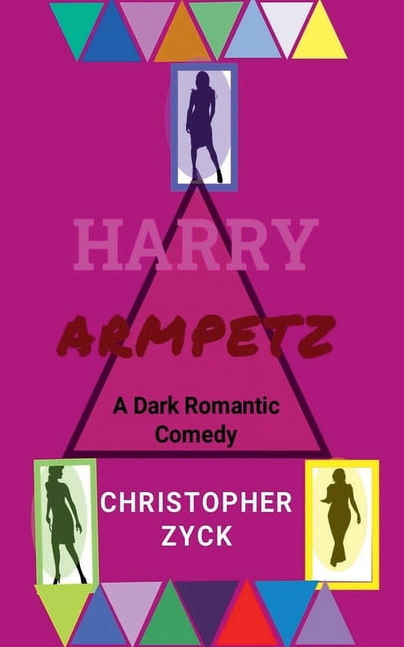 Harry Armpetz A Dark Romantic Comedy, (Paperback)