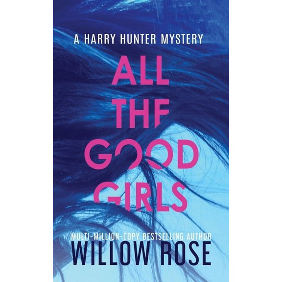Harry Hunter Mystery All the Good Girls, Book 1, (Paperback)