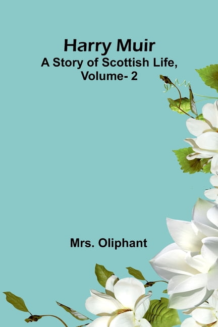 Harry Muir: A story of Scottish life, vol. 2, (Paperback)