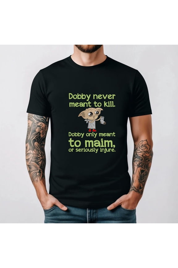 Harry Potter Dobby Quote Never Meant To Kill Funny Retro Wizarding Unisex T-Shirt, for men & women, up to size 5XL.