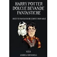 thumbnail image 1 of Harry Potter Dolci e Bevande Fantastiche: Ricette Fantastiche e dove Trovarle, 1 of 1