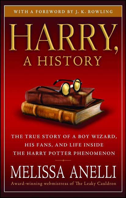 Harry Potter: Harry, A History : The True Story of a Boy Wizard, His Fans, and Life Inside the Harry Potter Phenomenon (Paperback) - image 1 of 1