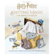 Harry Potter Harry Potter Knitting Magic for Baby and Toddler An Official Harry Potter Knitting Pattern Book, Hardcover