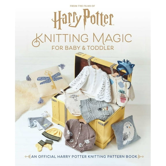 Harry Potter Harry Potter: Knitting Magic for Baby and Toddler: An Official Harry Potter Knitting Pattern Book, (Hardcover)