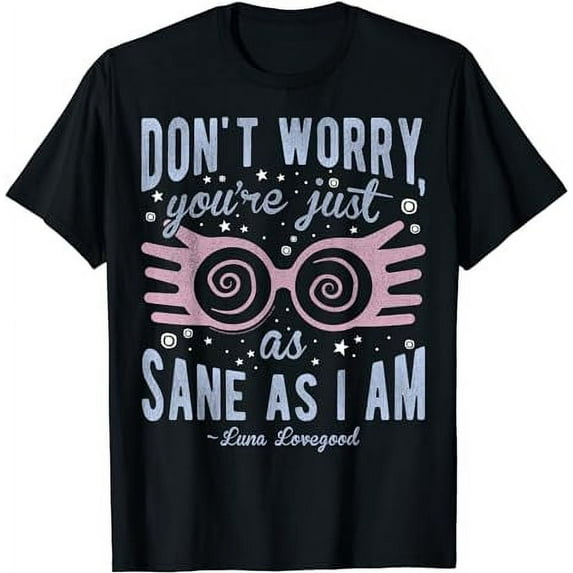 Harry Potter Luna Don't Worry You're Just As Sane As I Am Short Sleeve T-Shirt Black, Black Color
