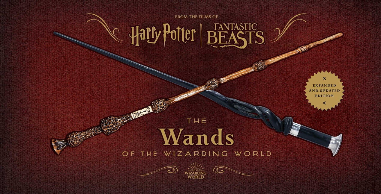Harry Potter and Fantastic Beasts: The Wands of the Wizarding World: Updated and Expanded Edition, (Hardcover)