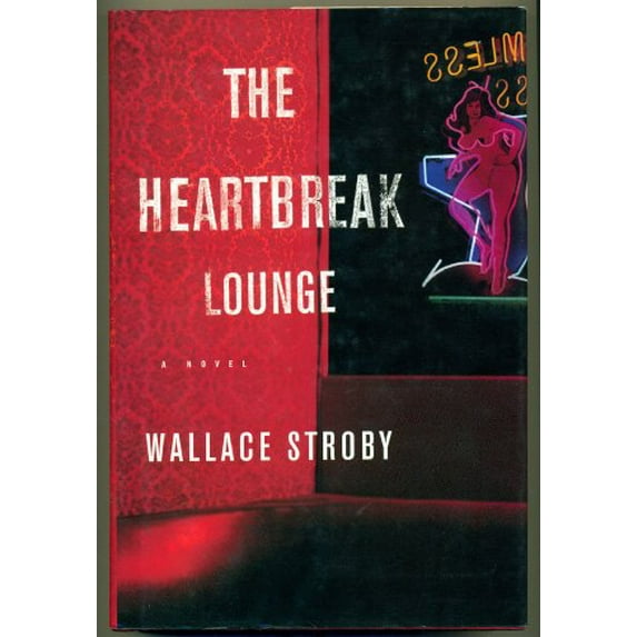 Pre-Owned The Heartbreak Lounge (Hardcover) 0312300956 9780312300951