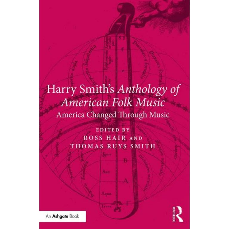 Harry Smith's Anthology of American Folk Music: America Changed Through  Music (Paperback)