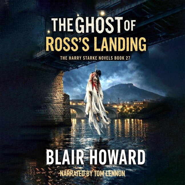 Harry Starke Novels The Ghost of Ross's Landing, Book 27, (Audiobook)
