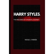 Harry Styles. The melodies of a musical journey. Paperback