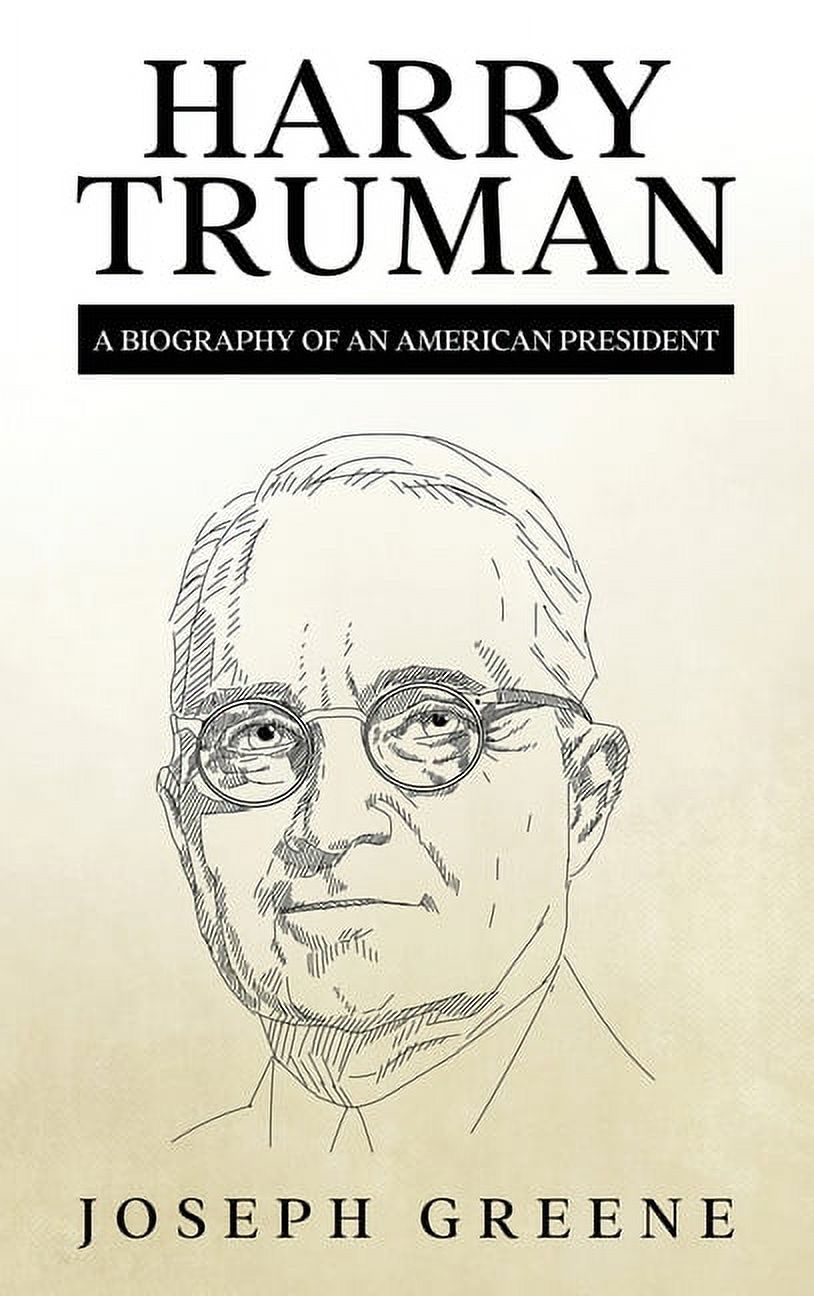 Harry Truman A Biography Of An American President Hardcover Harry Truman A Biography Of An American President Hardcover