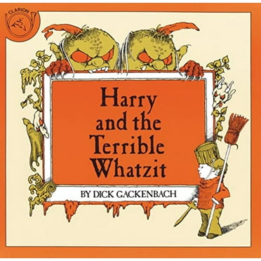 Pre-Owned Harry and the Terrible Whatzit (Paperback) 0899192238 9780899192239