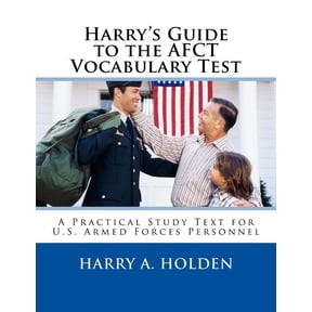 Harry's Guide to the AFCT Vocabulary Test: A Practical Study Text for U.S. Armed Forces Personnel, (Paperback)