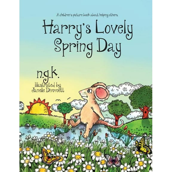 Harry the Happy Mouse Harry's Lovely Spring Day: Harry The Happy Mouse: Teaching children the value of kindness., Book 1, (Paperback)