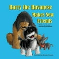 thumbnail image 1 of Harry the Havanese Makes New Friends  Paperback  Jessica Ferchland, Aaron Ferchland, 1 of 1
