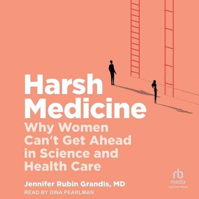 Harsh Medicine: Why Women Can't Get Ahead in Science and Health Care, (Audiobook)