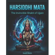 Harsiddhi Mata The Invincible Shakti of Ujjain, Paperback