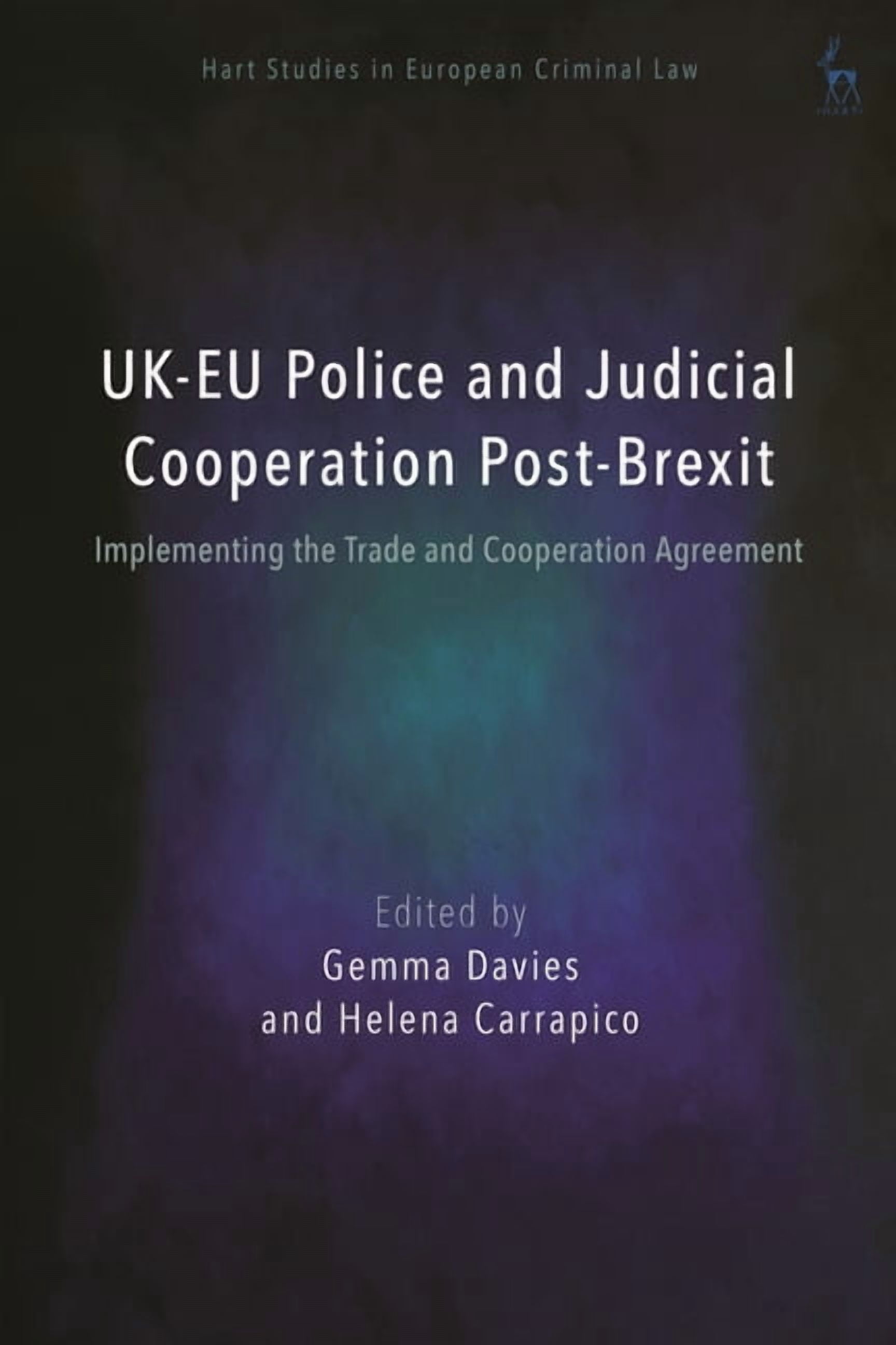 Hart Studies in European Criminal Law Uk-EU Police and Judicial Cooperation Post-Brexit: Implementing the Trade and Cooperation Agreement, (Paperback)