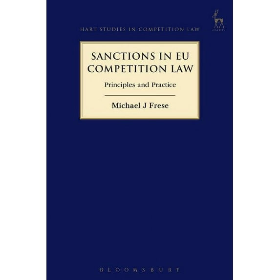 Hart Studies in Competition Law Sanctions in EU Competition Law: Principles and Practice, Book 6, (Paperback)