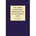 thumbnail image 1 of Hart Studies in Competition Law The More Economic Approach to EU Antitrust Law, Book 14, (Hardcover), 1 of 1