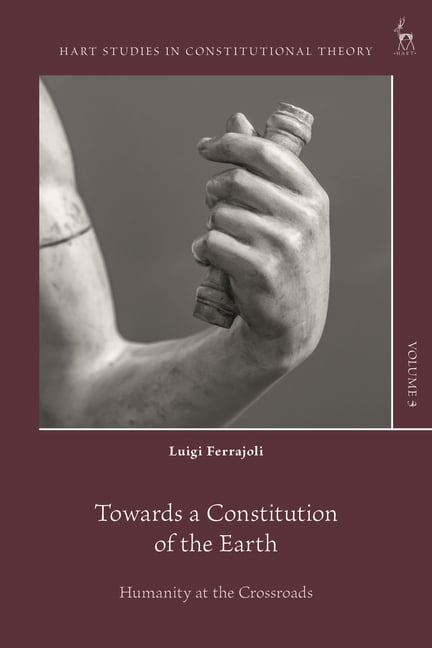 Hart Studies in Constitutional Theory Towards a Constitution of the Earth: Humanity at the Crossroads, (Paperback)