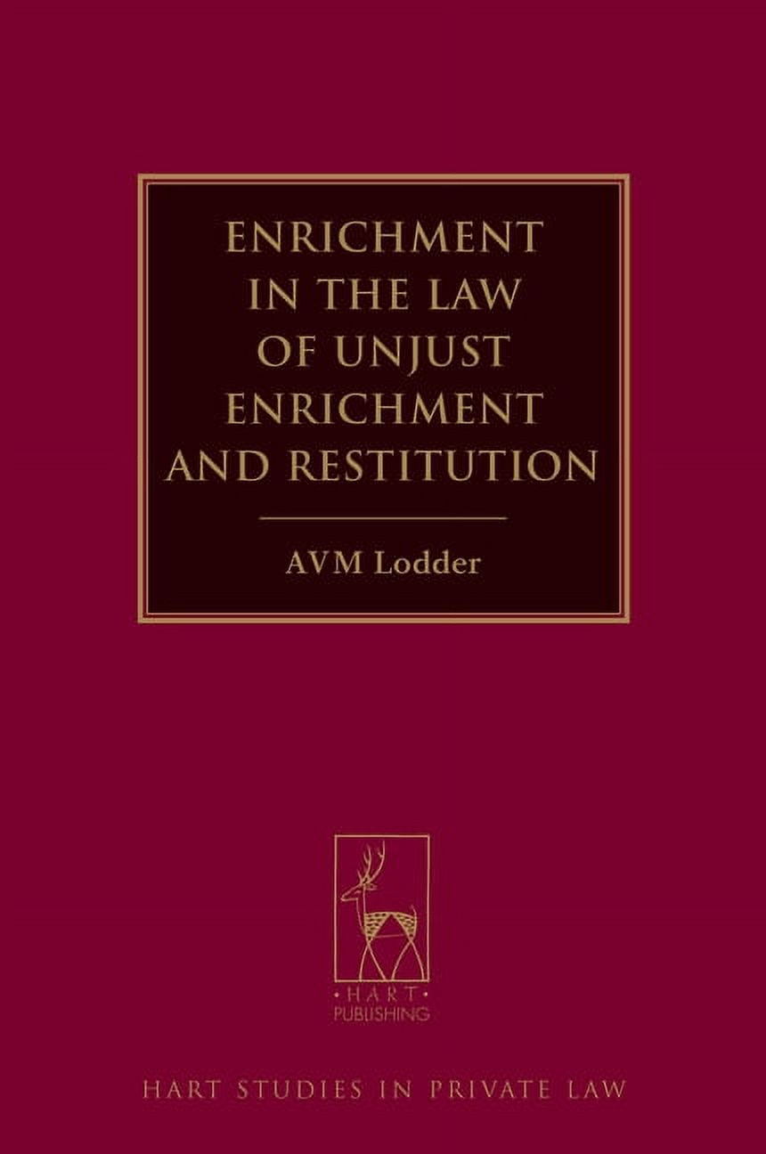 ANDREW LODDER Hart Studies in Private Law Enrichment in the Law of Unjust Enrichment and Restitution, Book 3, (Hardcover)