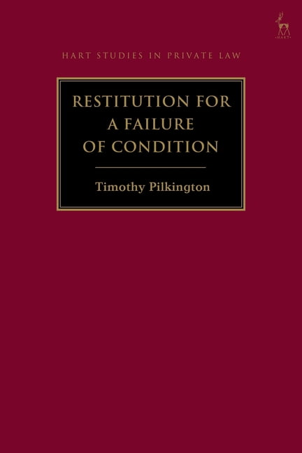 Hart Studies in Private Law Restitution for a Failure of Condition, (Hardcover)